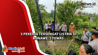 Kronologi 5 Pekerja Tersengat Listrik saat Pasang Tiang di Konawe, 2 Orang Tewas