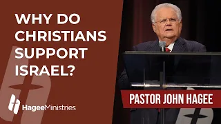 Pastor John Hagee - "Why Do Christians Support Israel?"