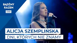 Alicja Szemplińska - Dni, Których Nie Znamy || KFPP Opole 2021