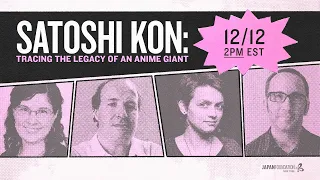 [EP4] Satoshi Kon: Tracing the Legacy of an Anime Giant