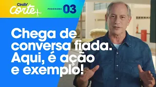 CHEGA DE CONVERSA FIADA. AQUI, É AÇÃO E EXEMPLO! | CIRO PRESIDENTE 12