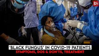 ‘Black fungus’ in Covid-19 patients: Symptoms, dos & don'ts, treatment