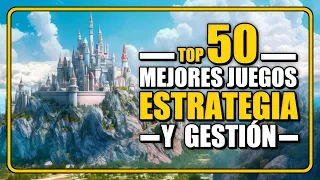 Top 50 - Mejores JUEGOS de ESTRATEGIA y GESTIÓN que YA puedes JUGAR