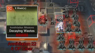 [Arknights] Annihilation 22 - Decaying Wastes | 6 OP Clear