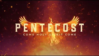 The Day of Pentecost - May 19, 2024
