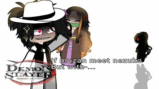 °~if Muzan meet Nezuko but with?..~°[Short vid][maybe logic?]