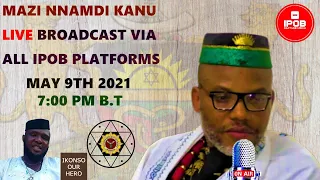 Mazi Nnamdi Kanu's LIVE Inspirational Broadcast Sunday May 9Th 2021