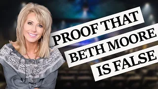 Proof Beth Moore is a false teacher!