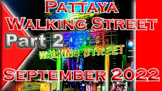 Pattaya Walking Street September 2022 Part 2