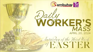 Sambuhay TV Mass | April 20, 2024 | Saturday of the Third Week of Easter