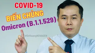 🔴 Biến chủng Omicron (B.1.1.529) của virus SARS-CoV-2 | Dr Hoàng NOVAGEN