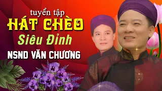 TUYỂN TẬP NHỮNG BÀI HÁT CHÈO, HÁT VĂN HAY NHẤT CỦA NSND VĂN CHƯƠNG