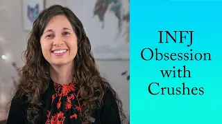 Why Do INFJs and INFPs Get Obsessed with Their Crushes?