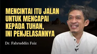 Puncaknya Cinta Adalah Cinta Kepada Tuhan | Ngaji Filsafat Dr. Fahruddin Faiz