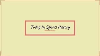 What Is Today In Sports History?