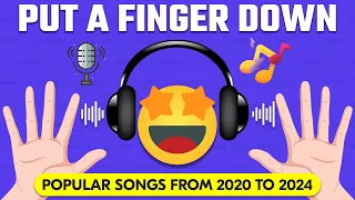 Put a Finger Down | Song Edition - Most popular songs 2020 - 2024