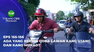 PERTEMPURAN SENGIT! UJANG & MURAD KERAHKAN JURUS SALAM OLAHRAGA? - TUKANG OJEK PREMAN EPS 155-156