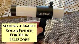 Making a low cost Solar Finder for your telescope