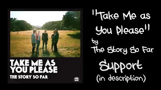 The Story So Far - Take Me As You Please Lyrics