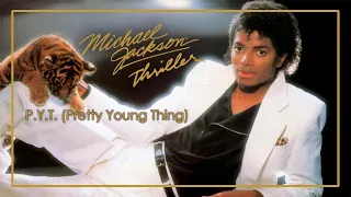 Michael Jackson - P. Y. T  (Pretty Young Thing)