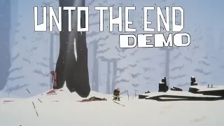 Unto The End - Full Demo Gameplay