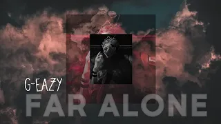 (Edit Audio)Far Alone | G-Eazy |(Slowed reverb)
