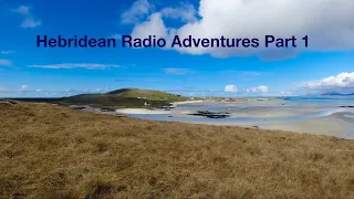 Hebridean Radio Adventures Part 1