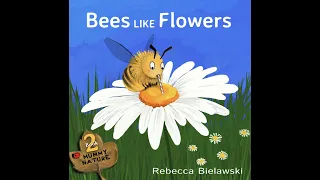 Bees | Bees Like Flowers |  Kids | Science | Read Aloud | Story