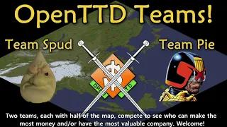 Competitive OpenTTD: Team Spud vs Team Piechucker!