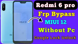 Redmi 6 pro Frp Bypass MIUI 12 | Xiaomi Redmi 6 pro Frp Bypass MIUI 12 | Without Pc | 2023 | Unlock