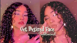 ~Get°°Desired Face°°subliminal••