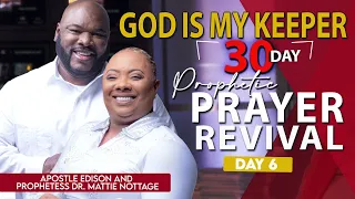 GOD IS MY KEEPER-30 DAY PROPHETIC PRAYER REVIVAL | APOSTLE EDISON & PROPHETESS DR. MATTIE NOTTAGE