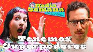 Tenemos superpoderes | Media Semana | #T01 #EP18