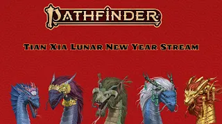 Pathfinder Lost Omens Tian Xia | Lunar New Year Celebration!