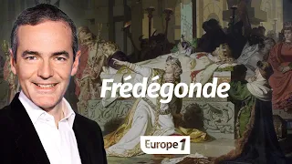 Au cœur de l'Histoire: Frédégonde (Franck Ferrand)