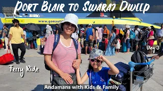 Port Blair to Swaraj Dweep | Vijay Nagar Beach | Haddo Jetty | Ferry | Andaman & Nicobar | Vlog 3