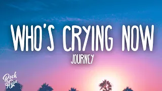 Journey - Who's Crying Now