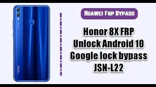 Huawei Honor 8X JSN L22 FRP Bypass  2022