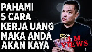 Pahami 5 Cara Kerja Uang Maka Anda Akan Menjadi Kaya Raya