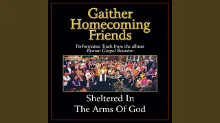 Sheltered In The Arms Of God (Original Key Performance Track With Background Vocals)