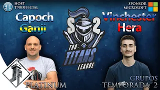T90 Titans League - Ganji vs Hera | Miguel vs Jordan | Capoch vs Kingstone - Platinum [Grupos]