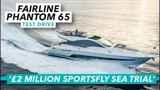 Fairline Phantom 65 review | Full sea trial of this £3million luxury sportsfly yacht | MBY