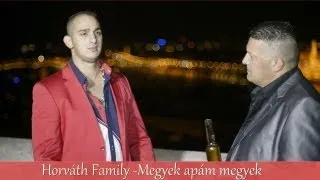 Horváth Family 2013 -Megyek apám megyek Official ZGSTUDIO video
