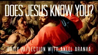 Daily Reflection With Aneel Aranha | Matthew 7:21-29 | June 27, 2019