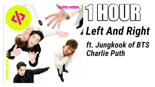 Charlie Puth - Left And Right ft. Jungkook of BTS - 1 Hour Loop