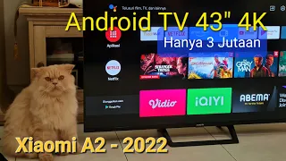 Unboxing Xiaomi TV A2 | 43 inch 4K Smart Android TV Murah Terbaik | Harga 3 Jutaan !