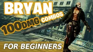 Bryan - Over 100dmg easy combos FOR BEGINNERS