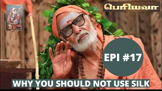 Periyavaa' - Epi 17 - With Subtitles | #periyava #karma #mahap Why you should avoid SILK