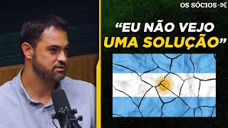 É O FIM DA ECONOMIA ARGENTINA? FERNANDO ULRICH COMENTA | Os Sócios Podcast 134