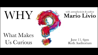 Why: What Makes Us Curious With Mario Livio